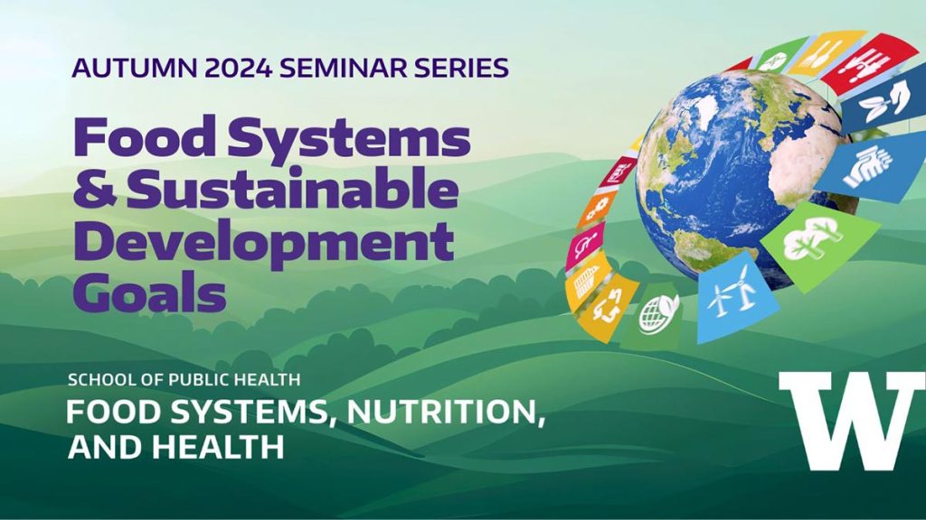 Autumn 2024 Seminar Series Food Systems & Sustainable Development Goals