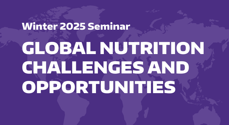 Winter 2025 seminar - Global Nutrition Challenges and Opportunities