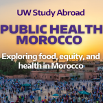 UW Study Abroad Public Health Morocco: Exploring food, equity, and health in Morocco